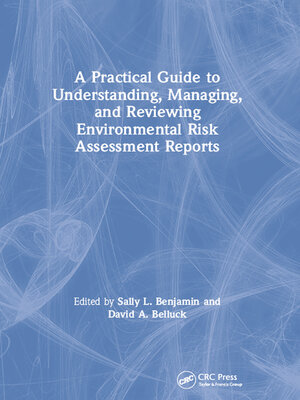 cover image of A Practical Guide to Understanding, Managing, and Reviewing Environmental Risk Assessment Reports